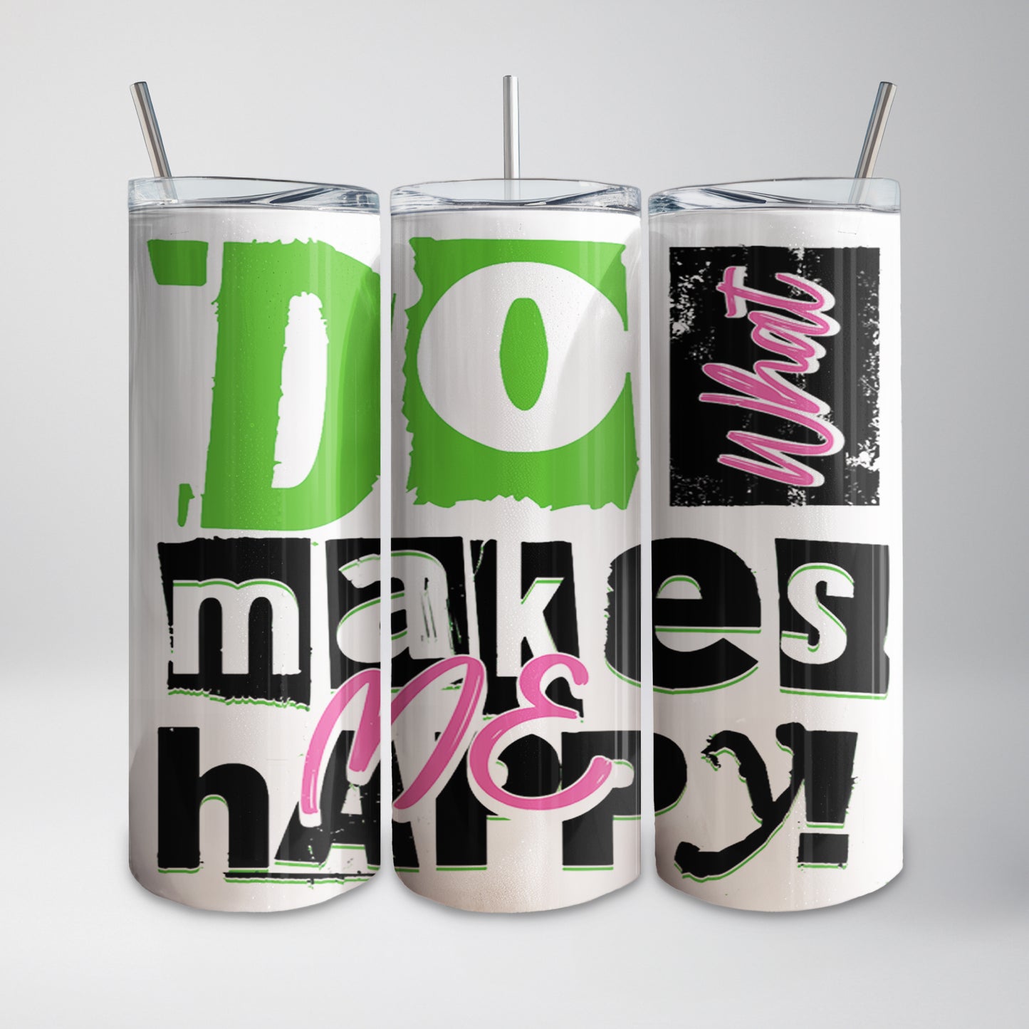 Do What Makes Me Happy Tumbler