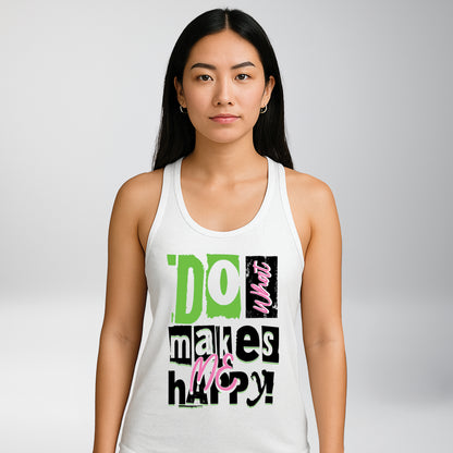 Do What Makes Me Happy
