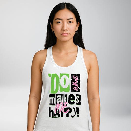 Do What Makes Me Happy