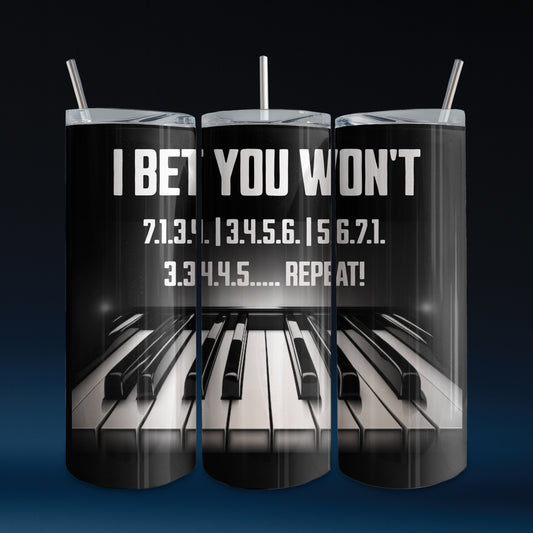 I Bet You Won't Tumbler