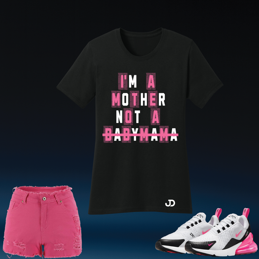 I’m A Mother, Not A Baby Mama