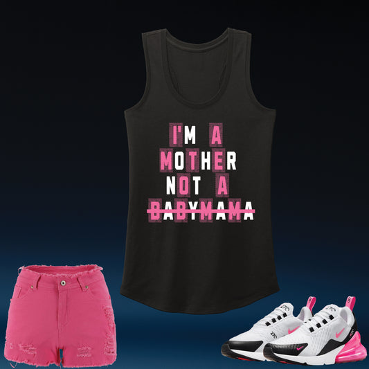 I’m A Mother, Not A Baby Mama