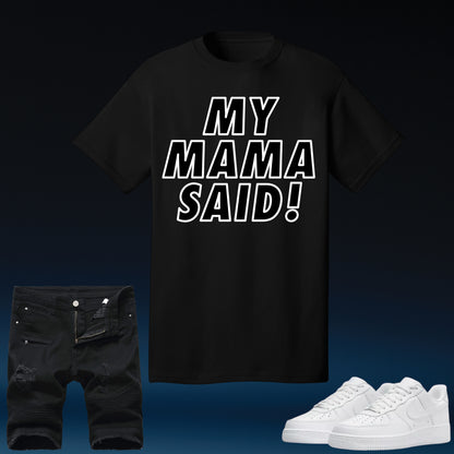 My Mama Said!