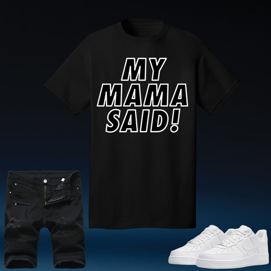 My Mama Said!