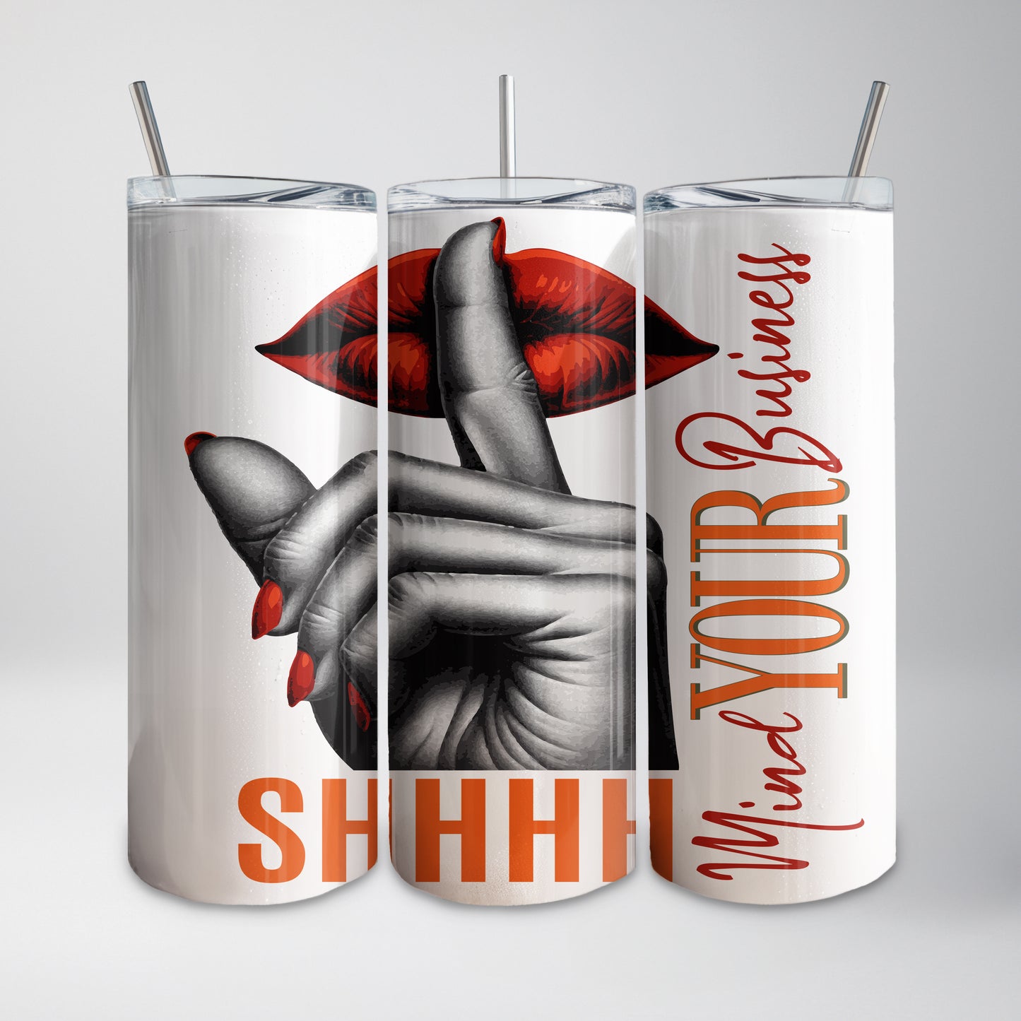 SHHHH... Mind YOUR Business Tumbler